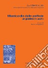 Misericordia dalle periferie un giubileo in uscita. Ediz. integrale libro