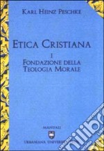 Etica cristiana. Vol. 1: Fondazione della teologia morale libro