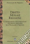 Diritto, morale, religione. Il fondamento etico-religioso del diritto secondo san Tommaso d'Aquino libro di Pizzorni Reginaldo M.
