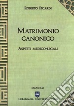 Matrimonio canonico. Aspetti medico-legali libro