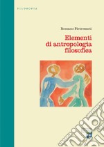 Elementi di antropologia filosofica libro