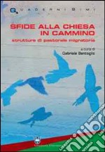 Sfide alla chiesa in cammino. Strutture di pastorale migratoria libro