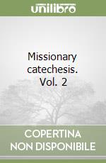 Missionary catechesis. Vol. 2 libro
