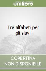 Tre alfabeti per gli slavi libro