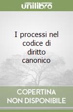 I processi nel codice di diritto canonico