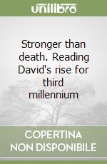 Stronger than death. Reading David's rise for third millennium libro