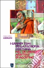 I grandi temi della filosofia cristiana nel «De libero arbitrio» di Agostino libro