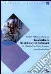 La metafisica nel pensiero di Heidegger. Ediz. italiana e tedesca libro