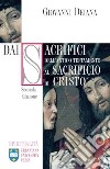 Dai sacrifici dell'Antico Testamento al sacrificio di Cristo libro di Deiana Giovanni