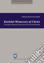 Faithful witnesses of Christ. Fostering fraternal communion in the presbyterium libro