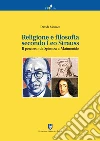 Religione e filosofia secondo Leo Strauss. Il percorso da Spinoza a Maimonide libro di Monaco Davide