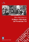 Analyse rhétorique de Proverbes (1-9). Vol. 1-9 libro
