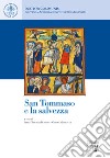 San Tommaso e la salvezza. Ediz. italiana, inglese e francese libro