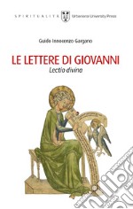 Le lettere di Giovanni. Lectio divina libro