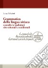 Grammatica della lingua siriaca secondo le tradizioni siro orientali e occidentali libro