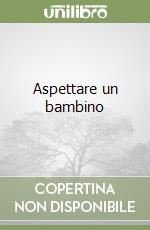 Aspettare un bambino libro