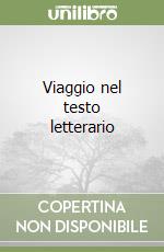 Viaggio nel testo letterario