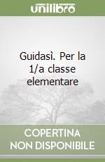 Guidasì. Per la 1/a classe elementare libro