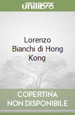 Lorenzo Bianchi di Hong Kong libro