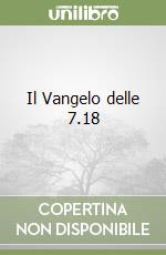 Il Vangelo delle 7.18 libro