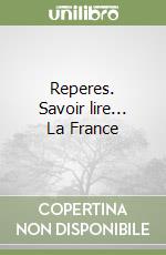 Reperes. Savoir lire... La France libro