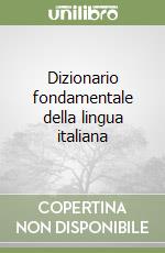 Dizionario fondamentale della lingua italiana libro