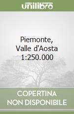 Piemonte, Valle d'Aosta 1:250.000