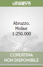 Abruzzo. Molise 1:250.000 libro