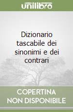 Dizionario tascabile dei sinonimi e dei contrari libro