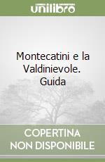 Montecatini e la Valdinievole. Guida libro