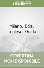 Milano. Ediz. Inglese. Guida libro