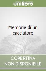 Memorie di un cacciatore libro