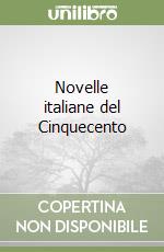 Novelle italiane del Cinquecento libro