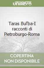 Taras Bul'ba-I racconti di Pietroburgo-Roma libro