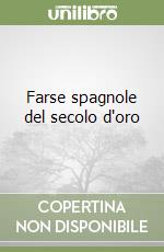 Farse spagnole del secolo d'oro libro