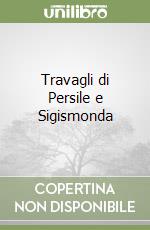 Travagli di Persile e Sigismonda libro