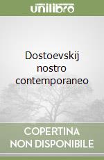 Dostoevskij nostro contemporaneo libro