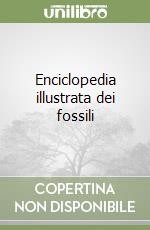 Enciclopedia illustrata dei fossili libro