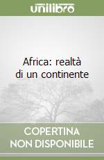 Africa: realtà di un continente libro