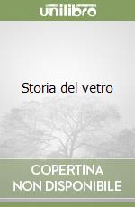 Storia del vetro libro