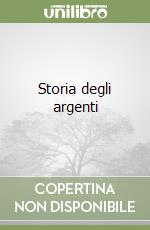 Storia degli argenti libro