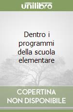 Dentro i programmi della scuola elementare libro