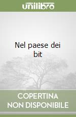 Nel paese dei bit libro