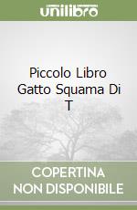 Piccolo Libro Gatto Squama Di T libro