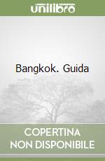 Bangkok. Guida