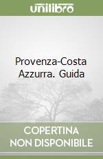 Provenza-Costa Azzurra. Guida libro