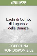 Laghi di Como, di Lugano e della Brianza libro