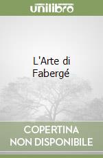 L'Arte di Fabergé libro