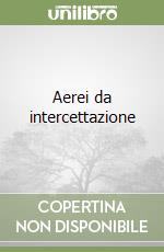 Aerei da intercettazione libro