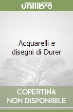 Acquarelli e disegni di Durer